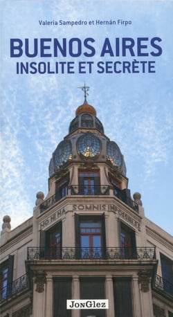 Buenos Aires insolite et secrète