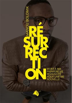 Résurrection : Mort à ma premiere vie réssuscité pour une vie nouvelle