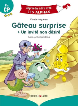 Apprendre à lire avec les Alphas : gâteau surprise - un invité non désiré