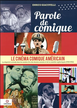 Le cinéma comique américain Tome 3 - parole de comique