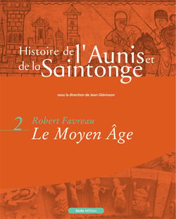 Histoire de l'Aunis et de la Saintonge Tome 2 - le Moyen-Age