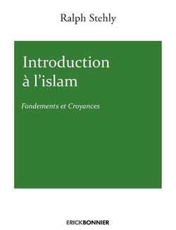 Introduction à l'Islam - fondements et croyances