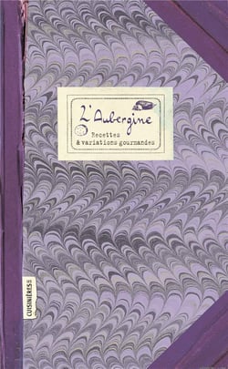 L'aubergine - recettes et variations gourmandes