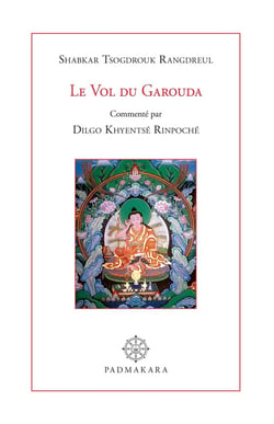 Le Vol du Garouda : commenté par Dilgo Khyentsé Rinpoché