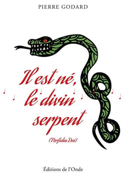 Il est né, le divin serpent - (perfidia dei)