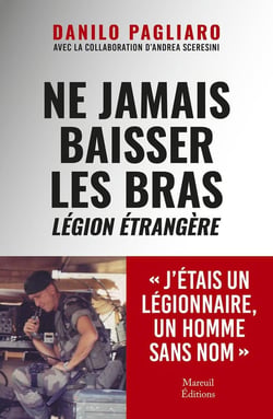 Ne jamais baisser les bras : légion étrangère