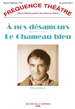 Revue fréquence théâtre n.67 : à nos désamours - le chameau bleu