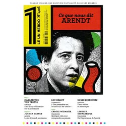 LE 1 Hebdo n.406 : ce que nous dit Arendt