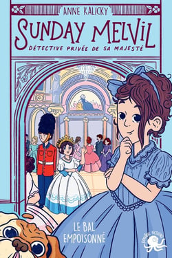 Sunday Melvil, détective privée de sa majesté Tome 1 : le bal empoisonné