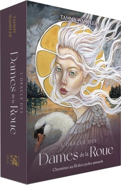 L'oracle des Dames de la Roue : Cheminer au fil des cycles annuels