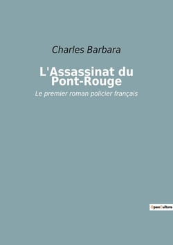 L'Assassinat du Pont-Rouge : Un drame de trahison et de rédemption dans le Paris du XIXe siècle