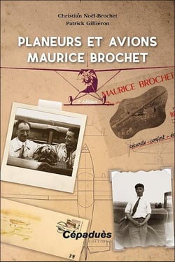 Planeurs et avions Maurice Brochet (2e édition)