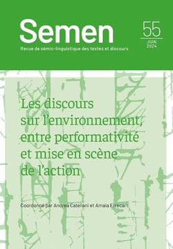 Semen n.55 : Les discours sur l'environnement, entre performativité et mise en scène de l'action