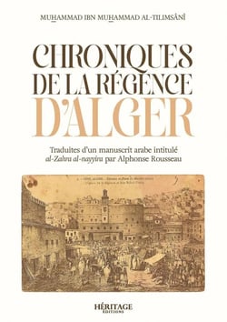 Chroniques de la Régence d'Alger : Traduites d'un manuscrit arabe intitulé al-Zahra al-nayyira par Alphonse Rousseau
