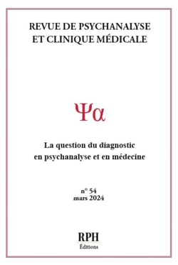 Revue de Psychanalyse et Clinique Médicale Revue n° 54 : La question du diagnostic en psychanalyse et en médecine