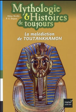 Mythologie & histoires de toujours : la malédiction de Toutankhamon