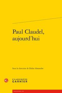 Paul Claudel, aujourd'hui