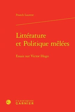 Littérature et politique mêlées : essais sur victor hugo