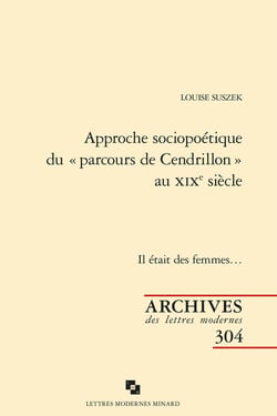Approche sociopoétique du « parcours de Cendrillon » au XIXe siècle : Il était des femmes...