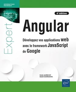 Angular : Développez vos applications web avec le framework JavaScript de Google (4e édition)