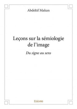 Leçons sur la sémiologie de l'image : du signe au sens