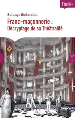 Franc-maçonnerie : Décryptage de sa Théâtralité