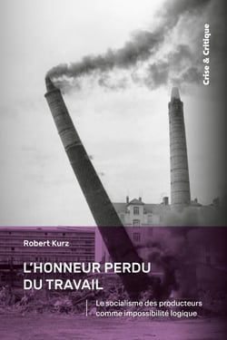 L'honneur perdu du travail : le socialisme des producteurs comme impossibilité logique