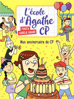 L'école d'Agathe - CP Tome 9 : mon anniversaire de CP