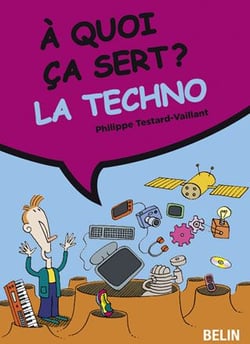 A QUOI CA SERT ? : la technologie