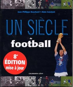 Un siecle de football (edition 2004)