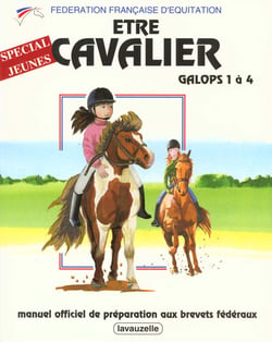 Être cavalier - galops 1 à 4 - manuel officiel de préparation aux brevets fédéraux