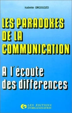 Paradoxes De La Communication - A L'Ecoute Des Differences