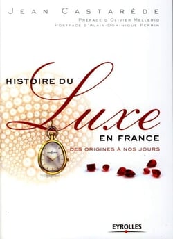 Histoire du luxe en france - des origines à nos jours