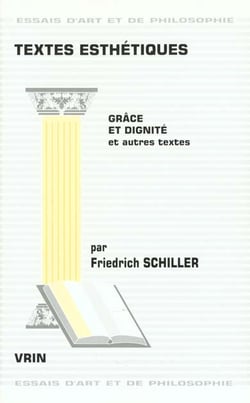 Textes esthétiques : Grâce et dignité et autres textes