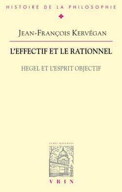 L'effectif et le rationnel - Hegel et l'esprit objectif