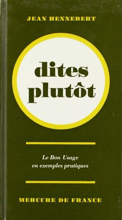 Dites plutot - le bon usage en exemples pratiques