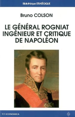 Le général rogniat, ingénieur et critique de napoléon