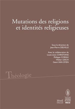 Mutations des religions et identites religieuses - actes du colloque de louvain