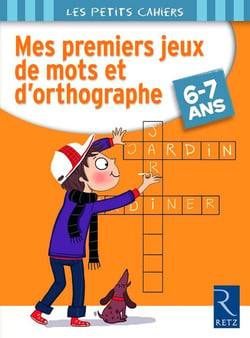 PREMIERS JEUX DE MOTS ET D'ORTHOGRAPHE 6/7 ANS
