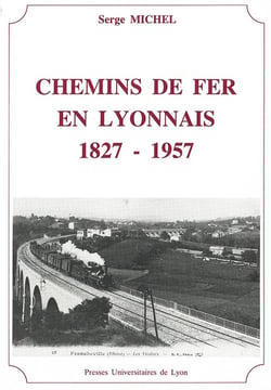 Chemins de fer en lyonnais - 1827-1957