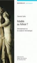 Modèle ou miroir ? Winckelmann et la sculpture néoclassique