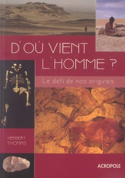 D'ou vient l'homme ? le defi de nos origines