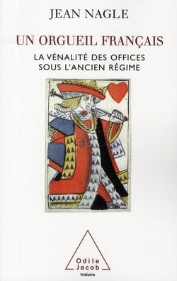 Un orgueil français - la vénalité des offices sous l'ancien régime