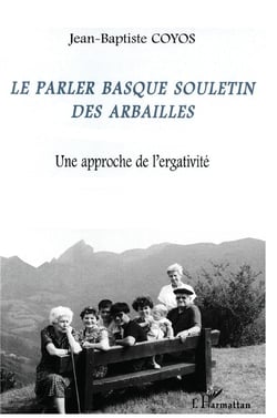 Le parler basque souletin des Arbailles - une approche de l'ergativité