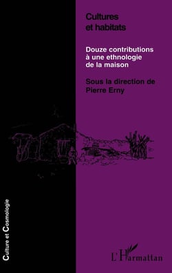 CULTURES ET HABITATS : Douze contributions à une ethnologie de la maison
