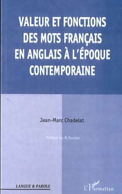 Valeurs et fonctions des mots francais en anglais a l'epoque contemporaine