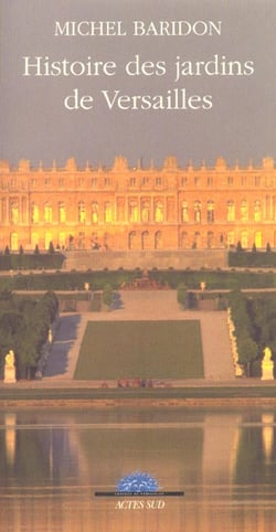 Histoire des jardins de Versailles (édition 2003)