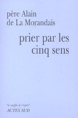 Prier par les cinq sens