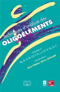 Techniques d'analyse des oligoéléments chez l'homme volume 2 : Ag, As, B, Br, Cd, F, Fe, I, Li, Pt, Si, Sn, Sr, V