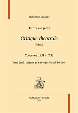 Oeuvres complètes - critique théâtrale Tome 10 - novembre 1851-1852